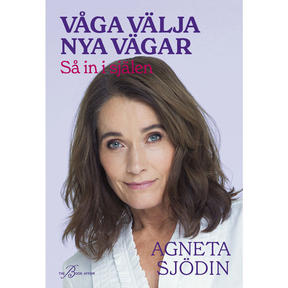 The Book Affair Våga välja nya vägar : så in i själen (inbunden)