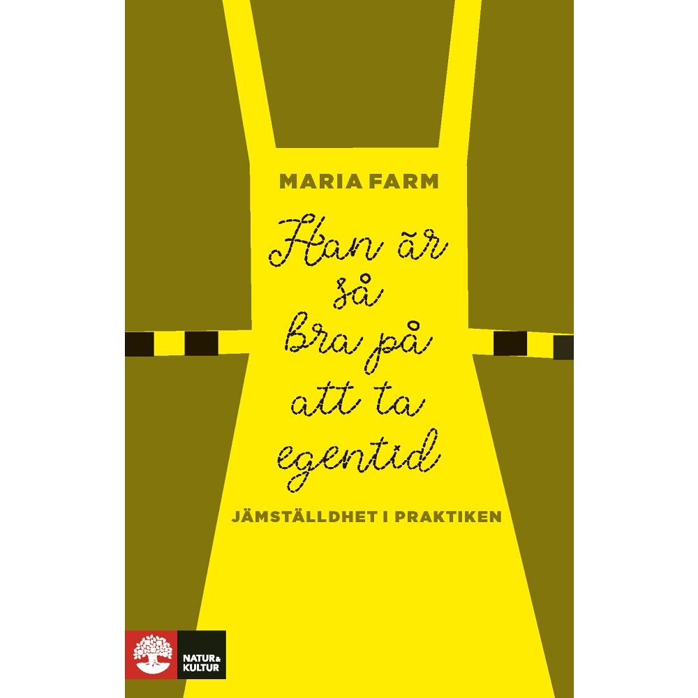 Maria Farm Han är så bra på att ta egentid : Jämställdhet i praktiken (inbunden)