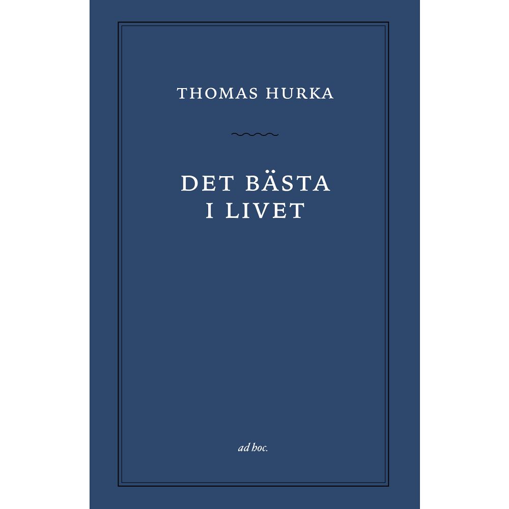Thomas Hurka Det bästa i livet (häftad)