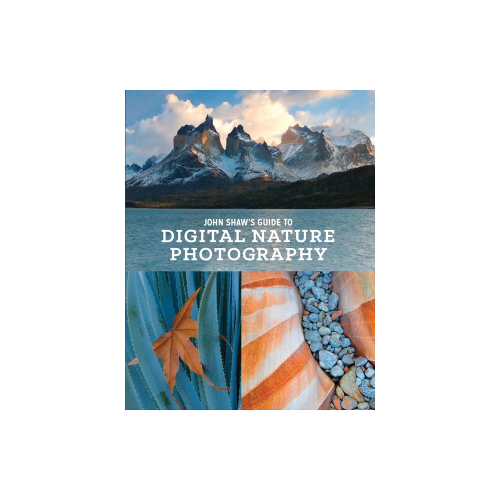 Watson-Guptill Publications John Shaw's Guide to Digital Nature Photography (häftad, eng)