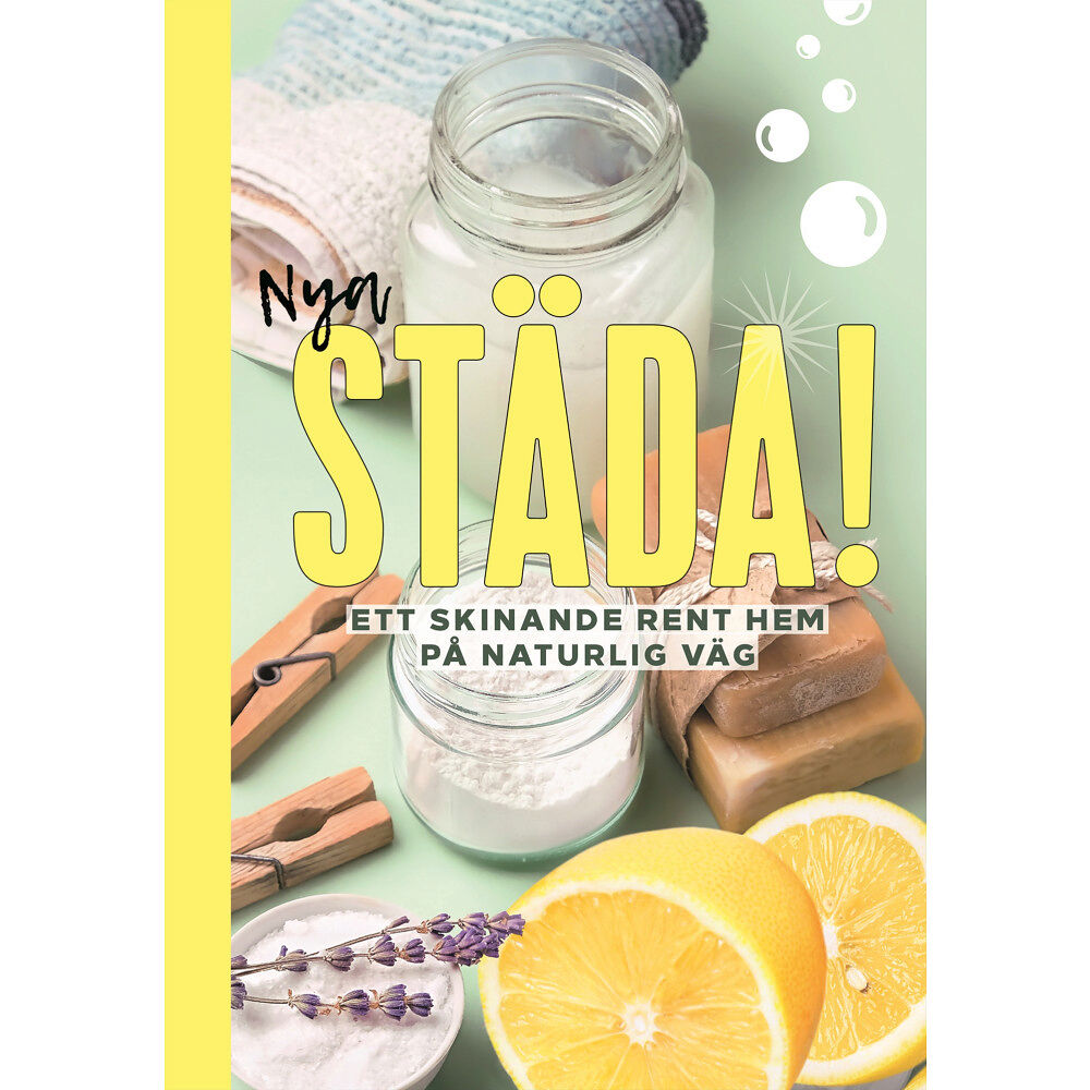 Bokförlaget Semic Nya Städa! : ett skinande rent hem på naturlig väg (inbunden)