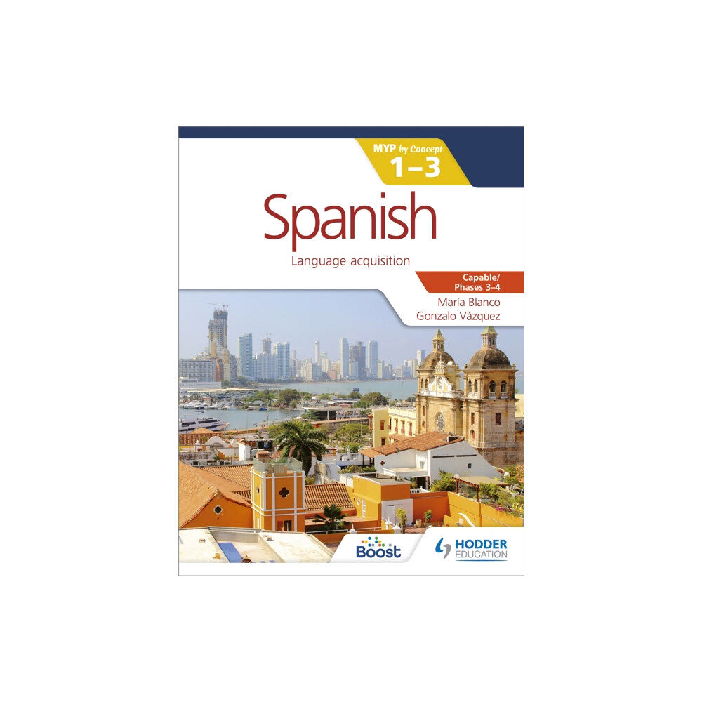 Hachette Learning Spanish for the IB MYP 1-3 Phases 3-4 (häftad, eng)