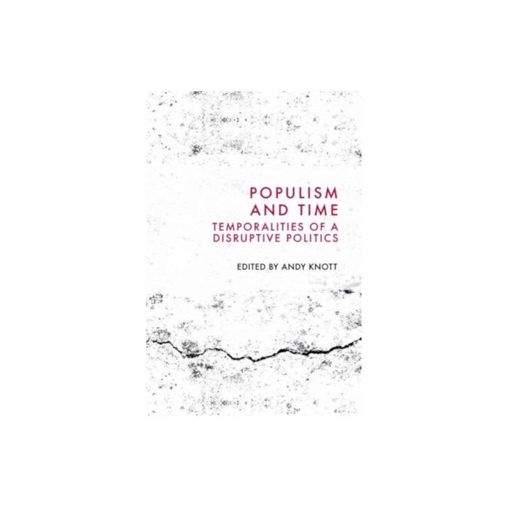 Edinburgh university press Populism and Time (inbunden, eng)
