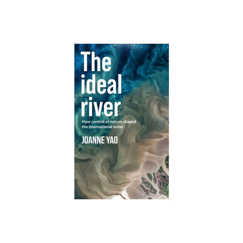 Manchester university press The Ideal River (häftad, eng)