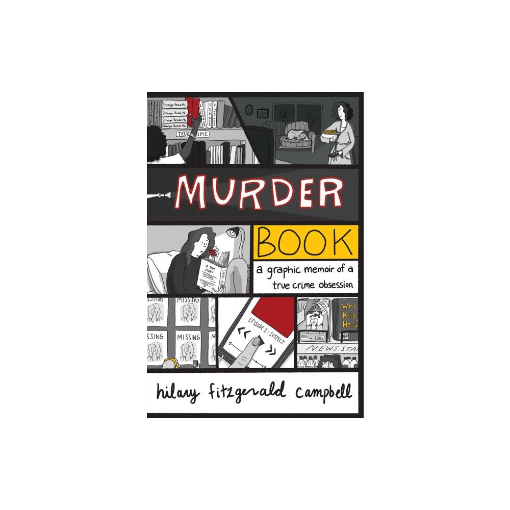 Hilary Fitzgerald Campbell Murder Book - A Graphic Memoir of a True Crime Obsession (häftad, eng)