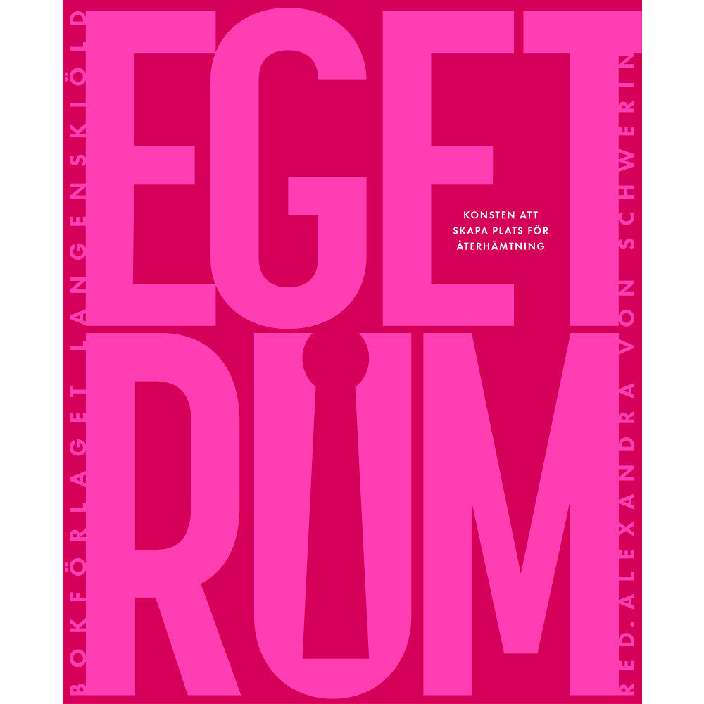 Alexandra von Schwerin Eget rum : konsten att skapa plats för återhämtning (inbunden)