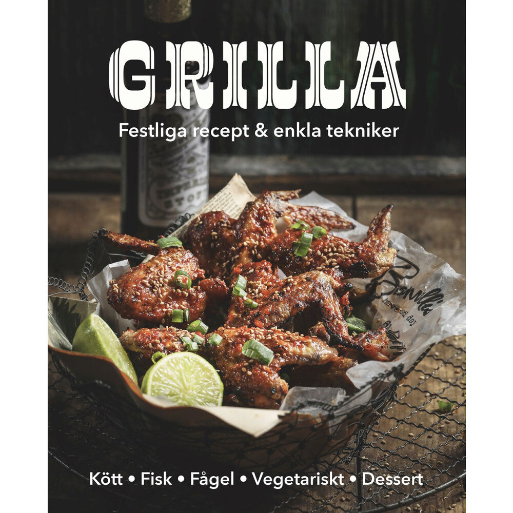 Tukan Förlag Grilla! : festliga recept och enkla tekniker (inbunden)