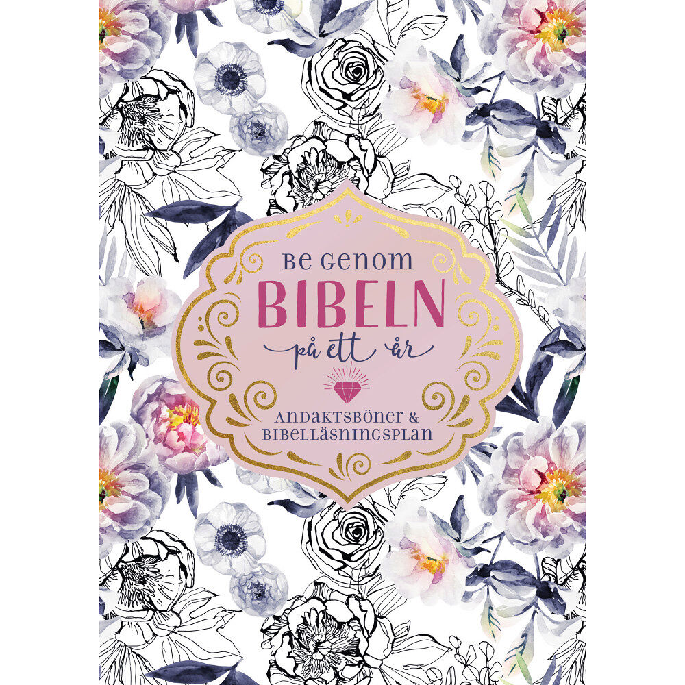 Darlene Franklin Be genom Bibeln på ett år : andaktsböner och bibelläsningsplan (bok, danskt band)