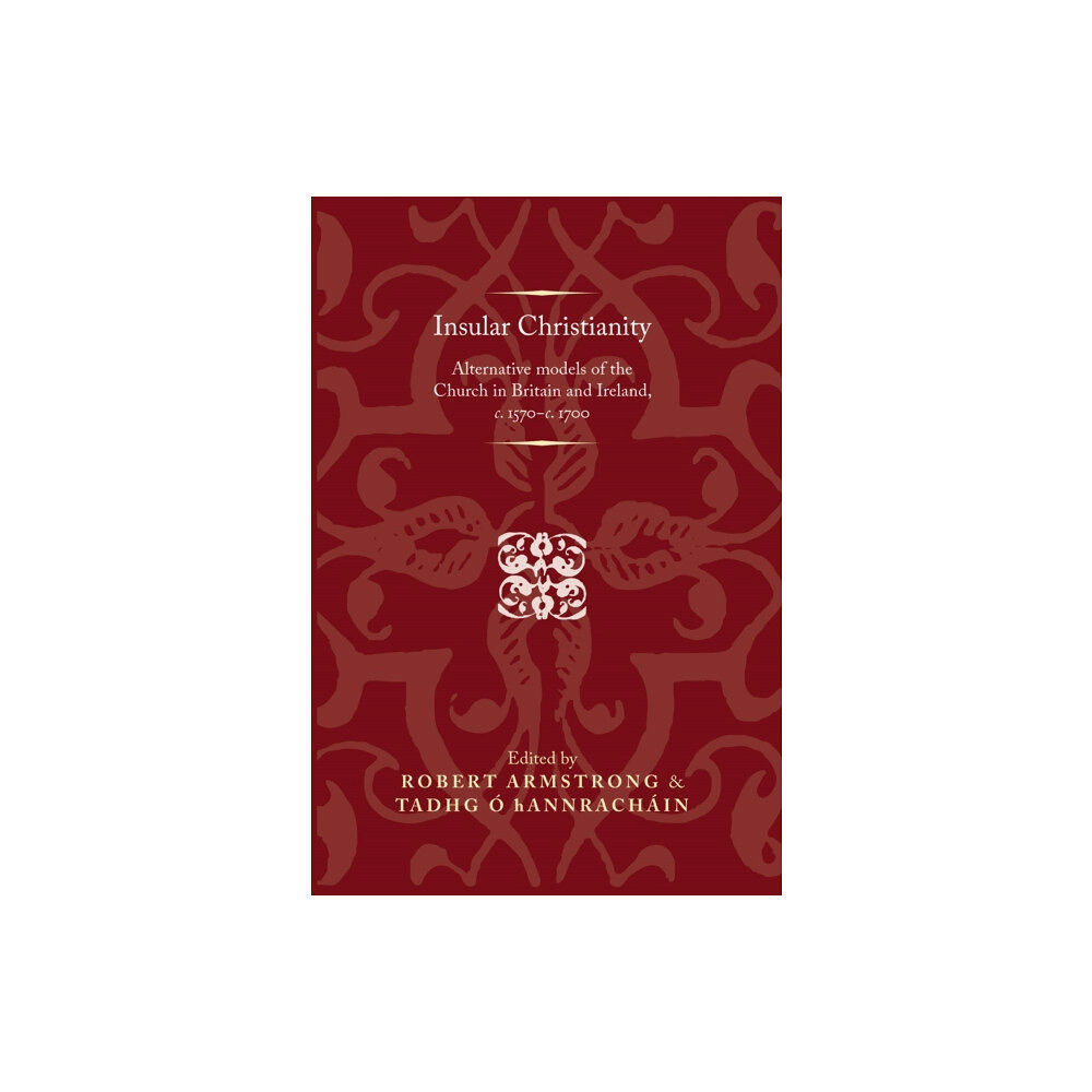 Manchester university press Insular Christianity (inbunden, eng)