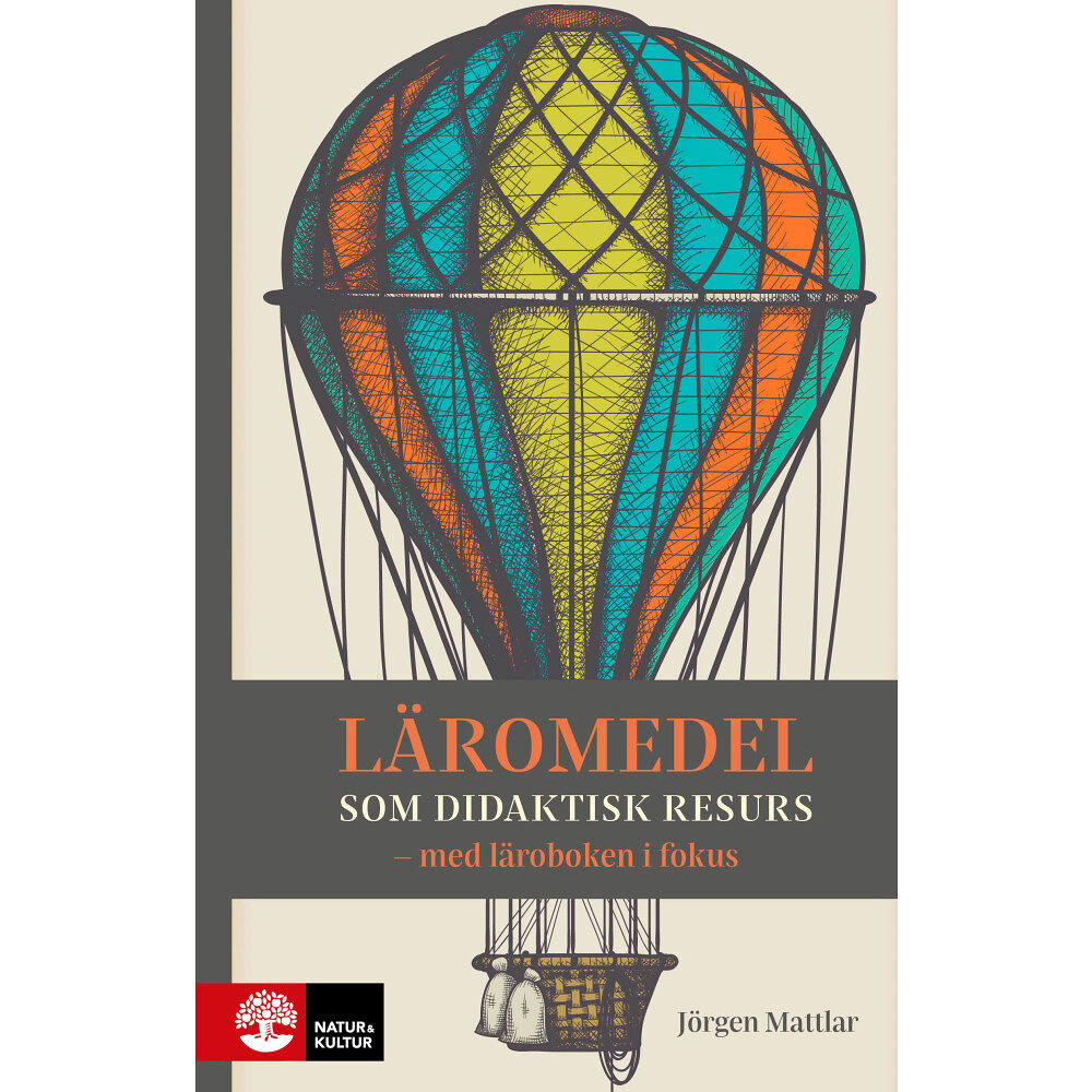 Jörgen Mattlar Läromedel som didaktisk resurs : Med läroboken i fokus (inbunden)