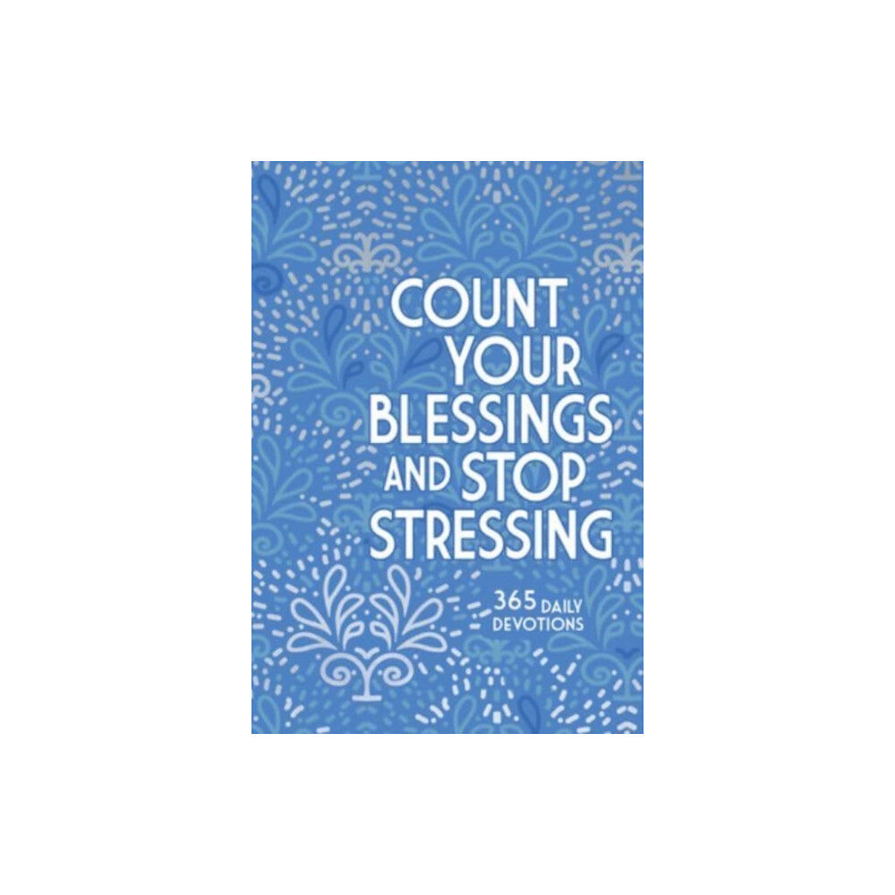 Broadstreet Publishing Count Your Blessings and Stop Stressing (häftad, eng)