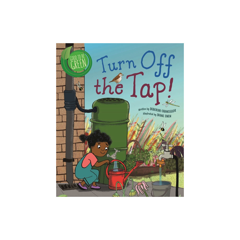 Hachette Children's Group Good to be Green: Turn off the Tap (häftad, eng)