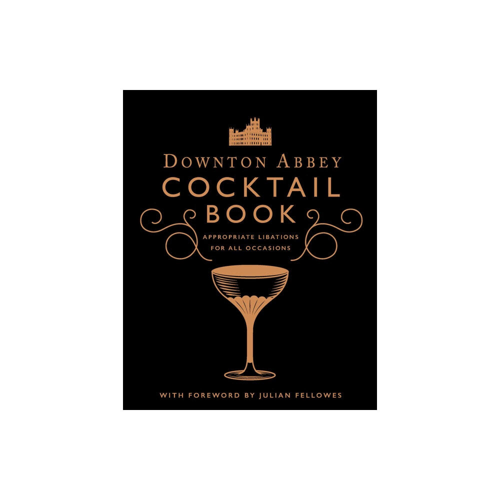 Insight Editions Downton Abbey Cocktail Book (inbunden, eng)