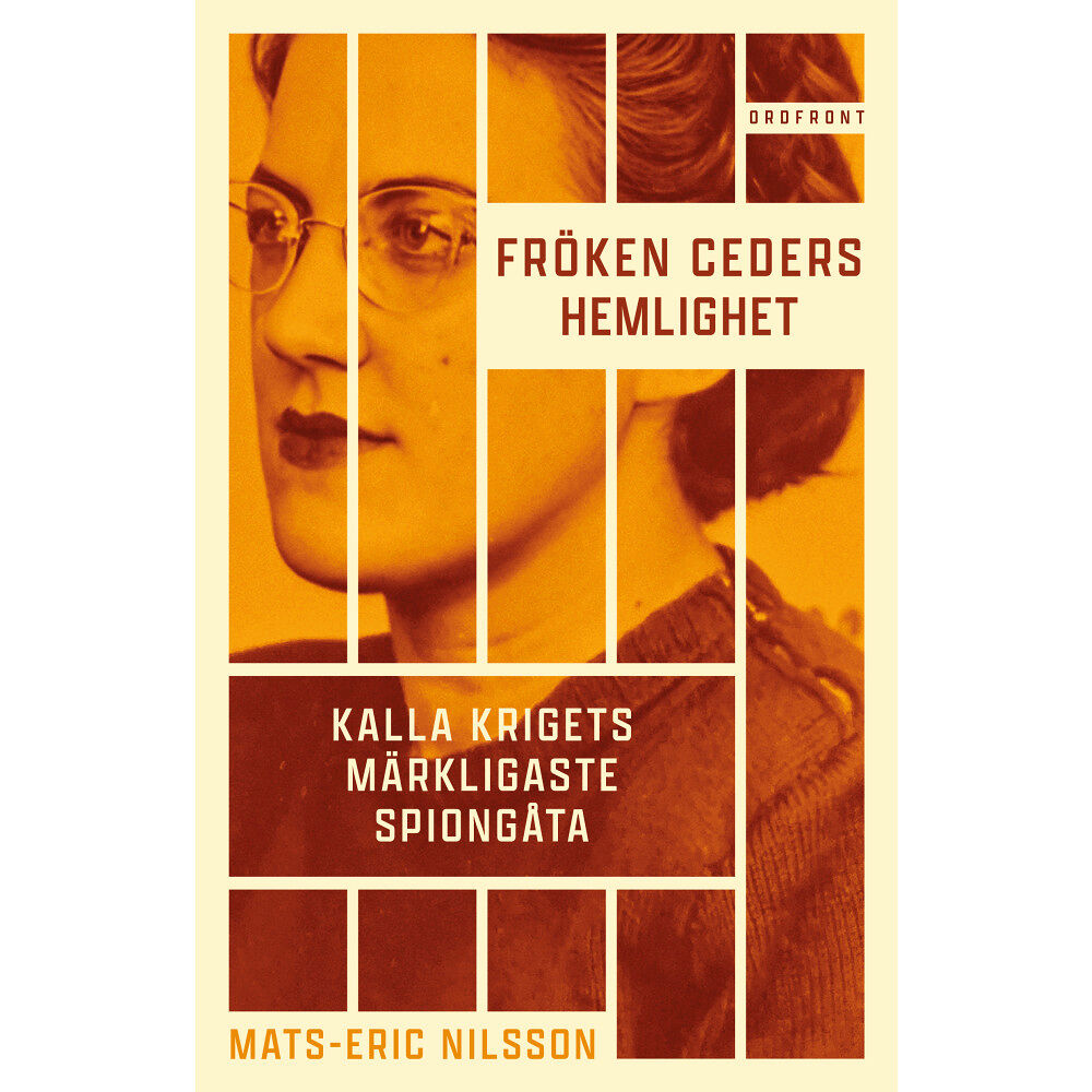 Ordfront förlag Fröken Ceders hemlighet : Kalla krigets märkligaste spiongåta (inbunden)