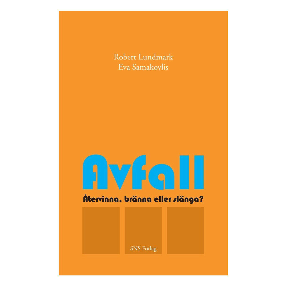 Robert Lundmark Avfall : återvinna, bränna eller slänga? (häftad)