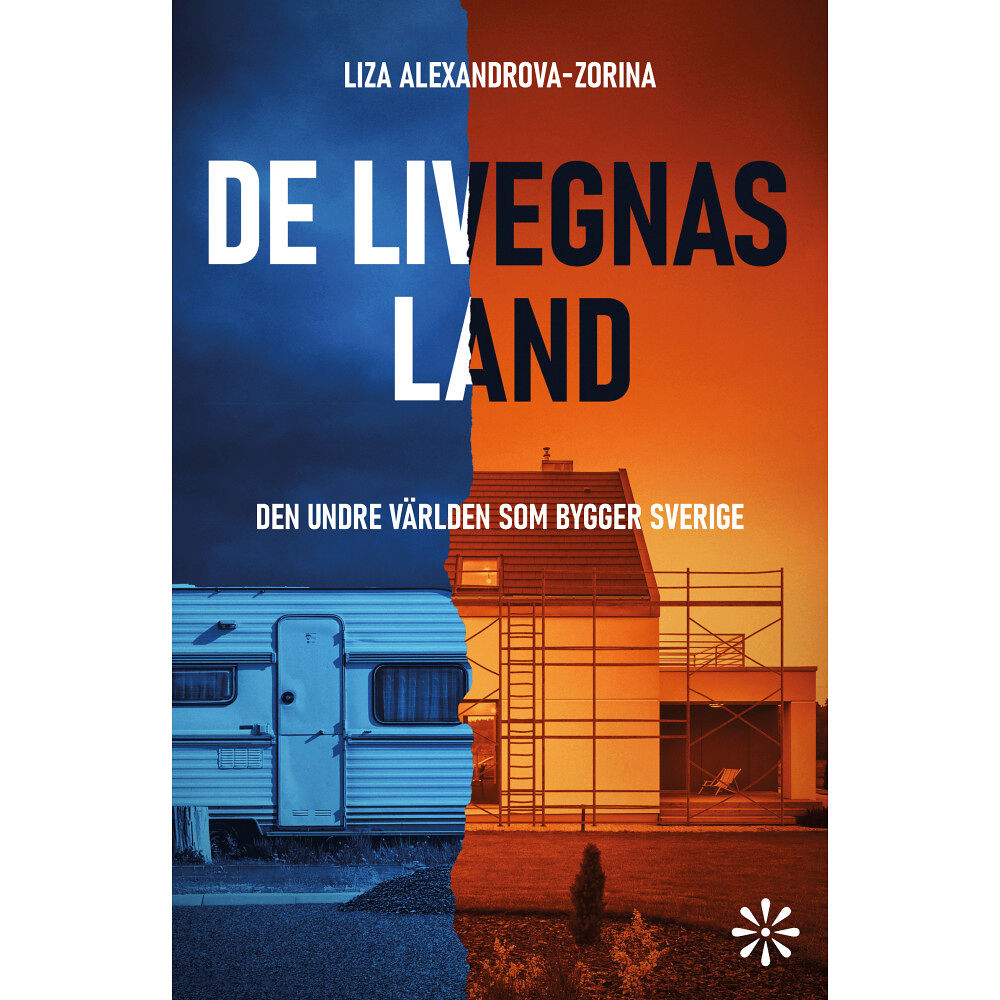 Liza Alexandrova-Zorina De livegnas land : den undre världen som bygger Sverige (inbunden)