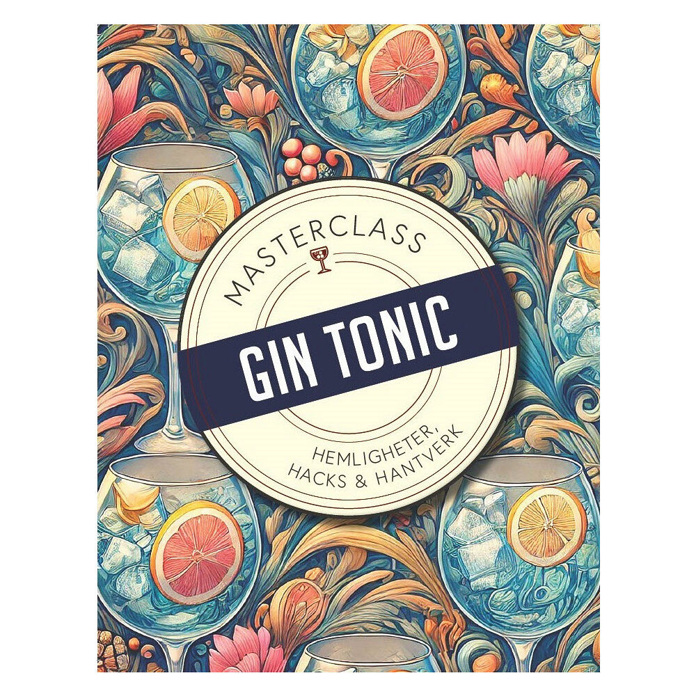 Spritz Lit Gin & Tonic : hemligheter, hacks & hantverk (inbunden)