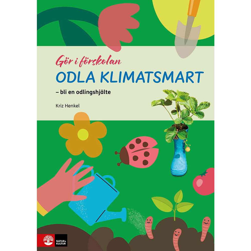 Kriz Henkel Odla klimatsmart : bli en odlingshjälte (häftad)