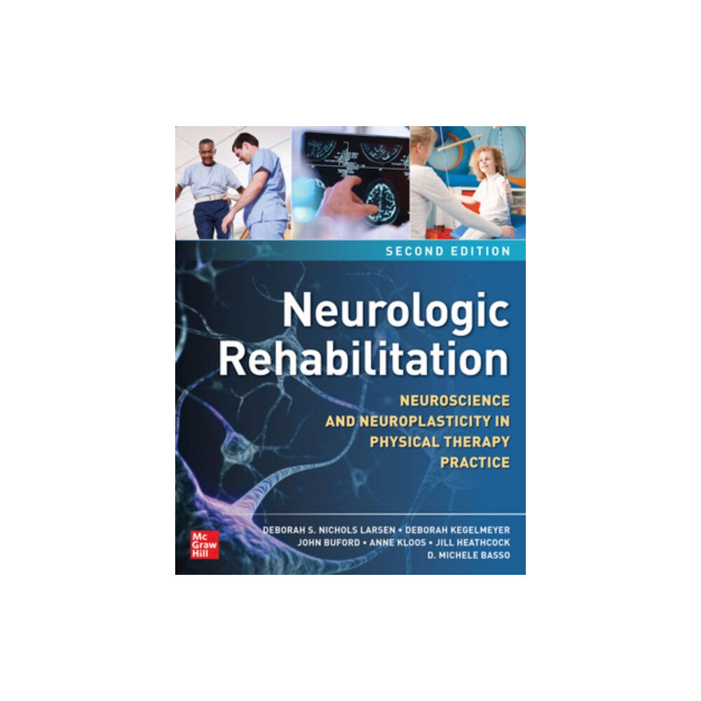 McGraw-Hill Education Neurologic Rehabilitation, Second Edition: Neuroscience and Neuroplasticity in Physical Therapy Practice (häftad, eng)