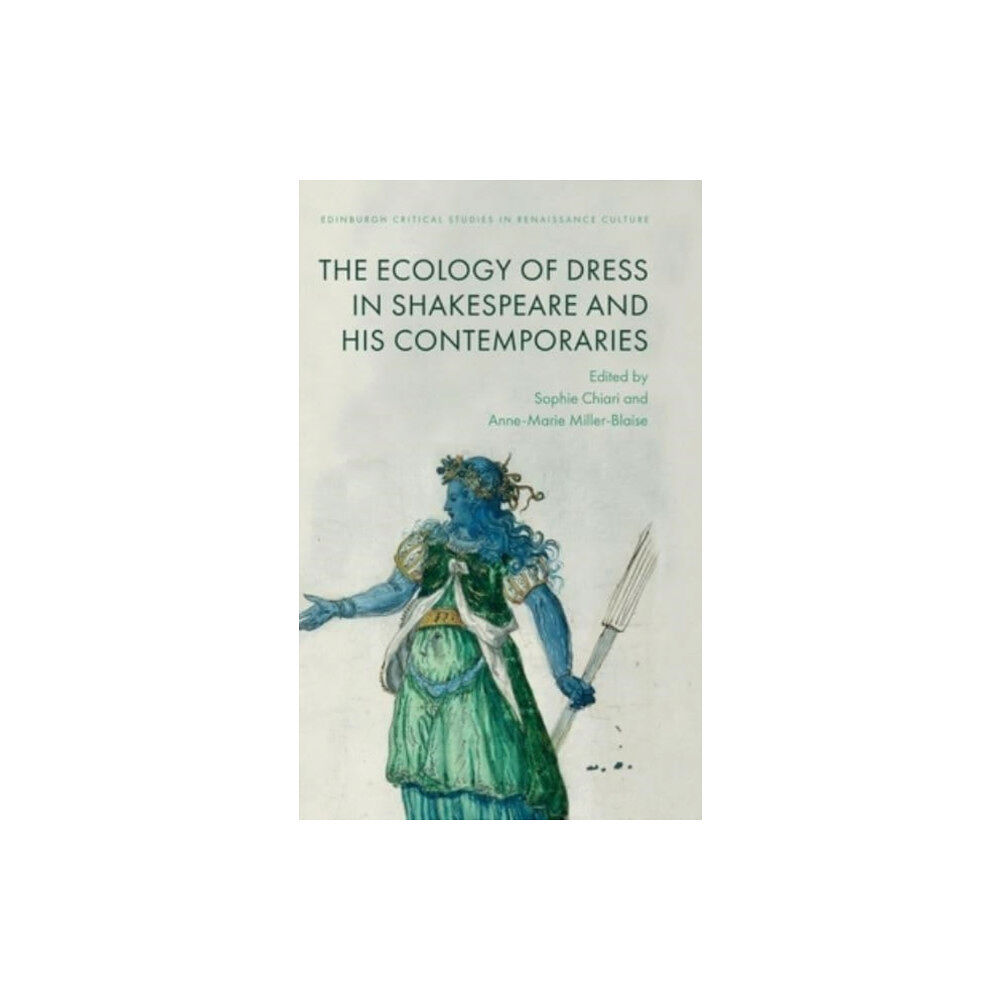 Edinburgh university press The Ecology of Dress in Shakespeare and His Contemporaries (inbunden, eng)