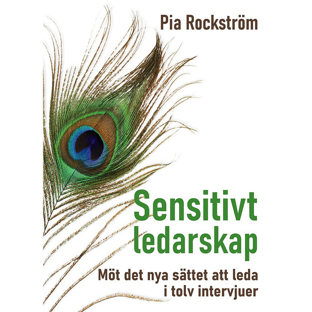 Pia Rockström Sensitivt ledarskap : möt det nya sättet att leda i tolv intervjuer. (bok, danskt band)