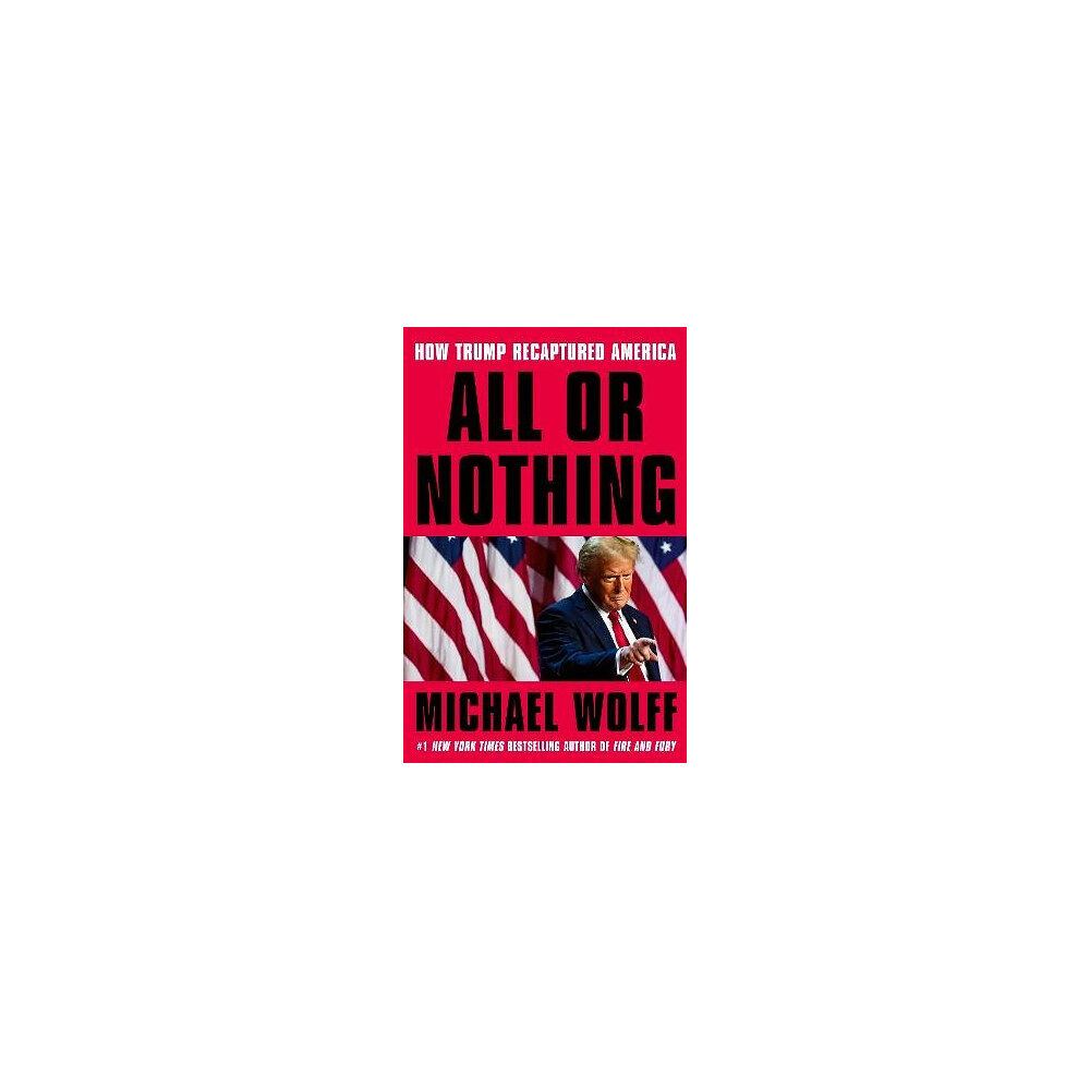 Michael Wolff All or Nothing (häftad, eng)