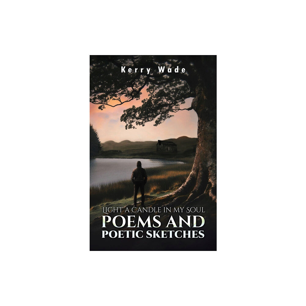 Austin Macauley Publishers Light a Candle in My Soul: Poems and Poetic Sketches (inbunden, eng)