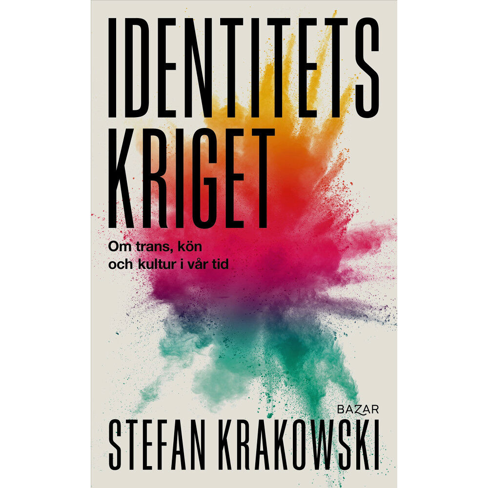 Stefan Krakowski Identitetskriget : om trans, kön och kultur i vår tid (inbunden)