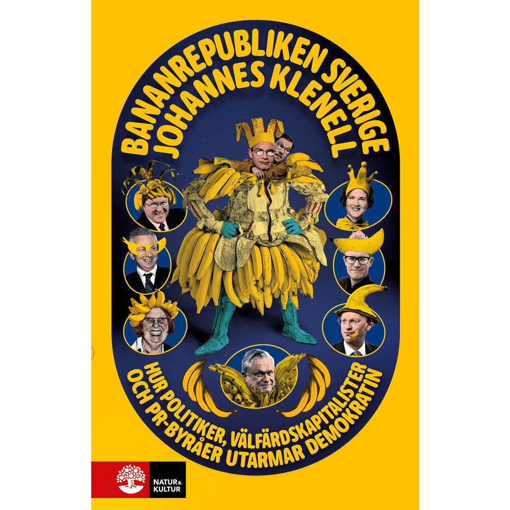 Johannes Klenell Bananrepubliken Sverige : hur politiker, välfärdskapitalister och pr-byråer utarmar demokratin (inbunden)