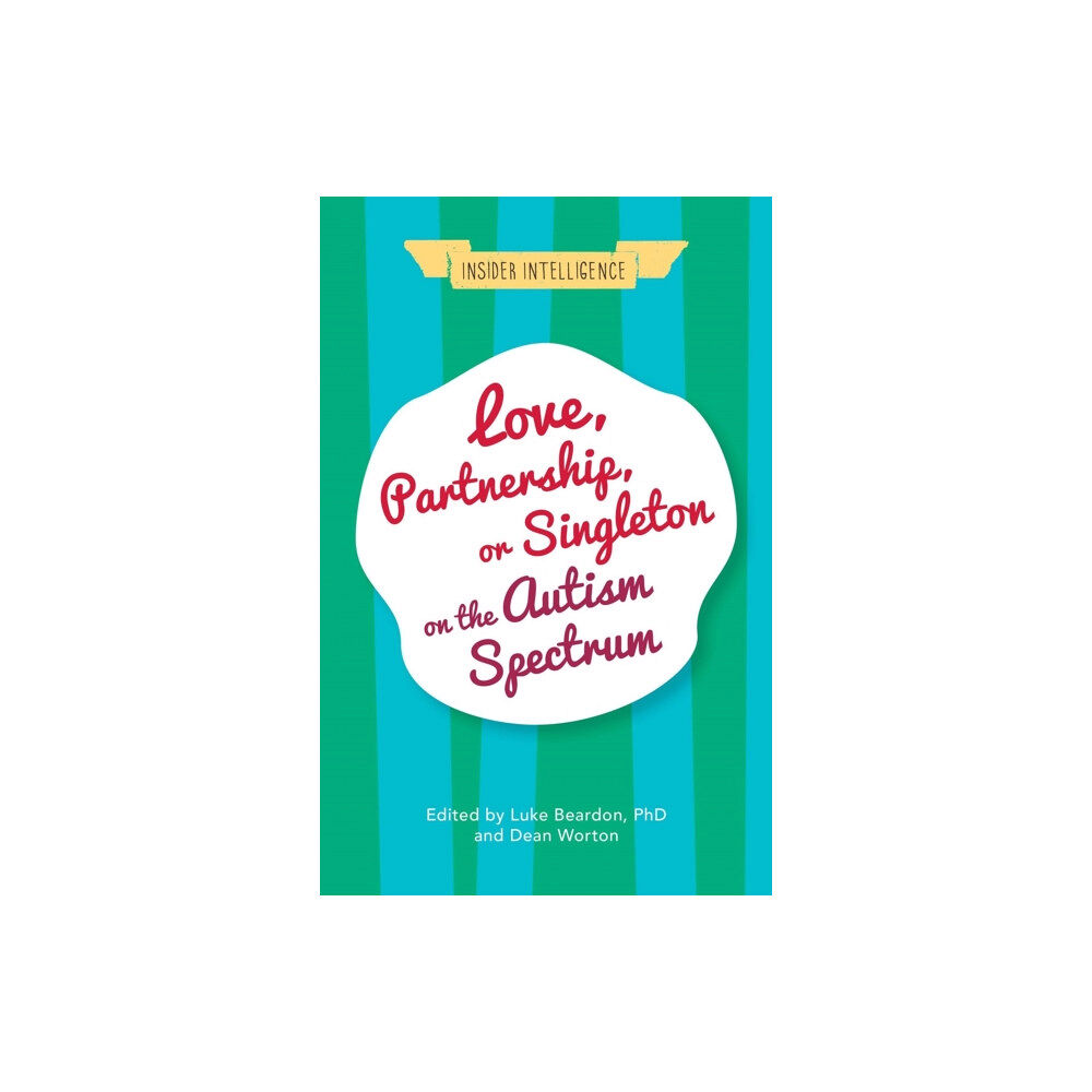 Jessica kingsley publishers Love, Partnership, or Singleton on the Autism Spectrum (häftad, eng)