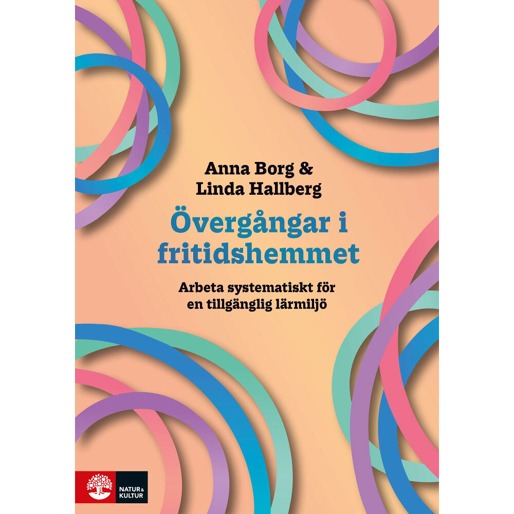 Anna Borg Övergångar i fritidshemmet : Arbeta systematiskt för en tillgänglig lärmiljö (häftad)
