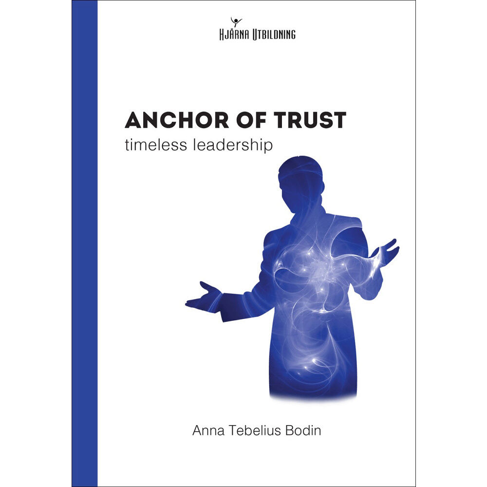 Anna Tebelius Bodin Anchor of trust : timeless leadership (häftad, eng)