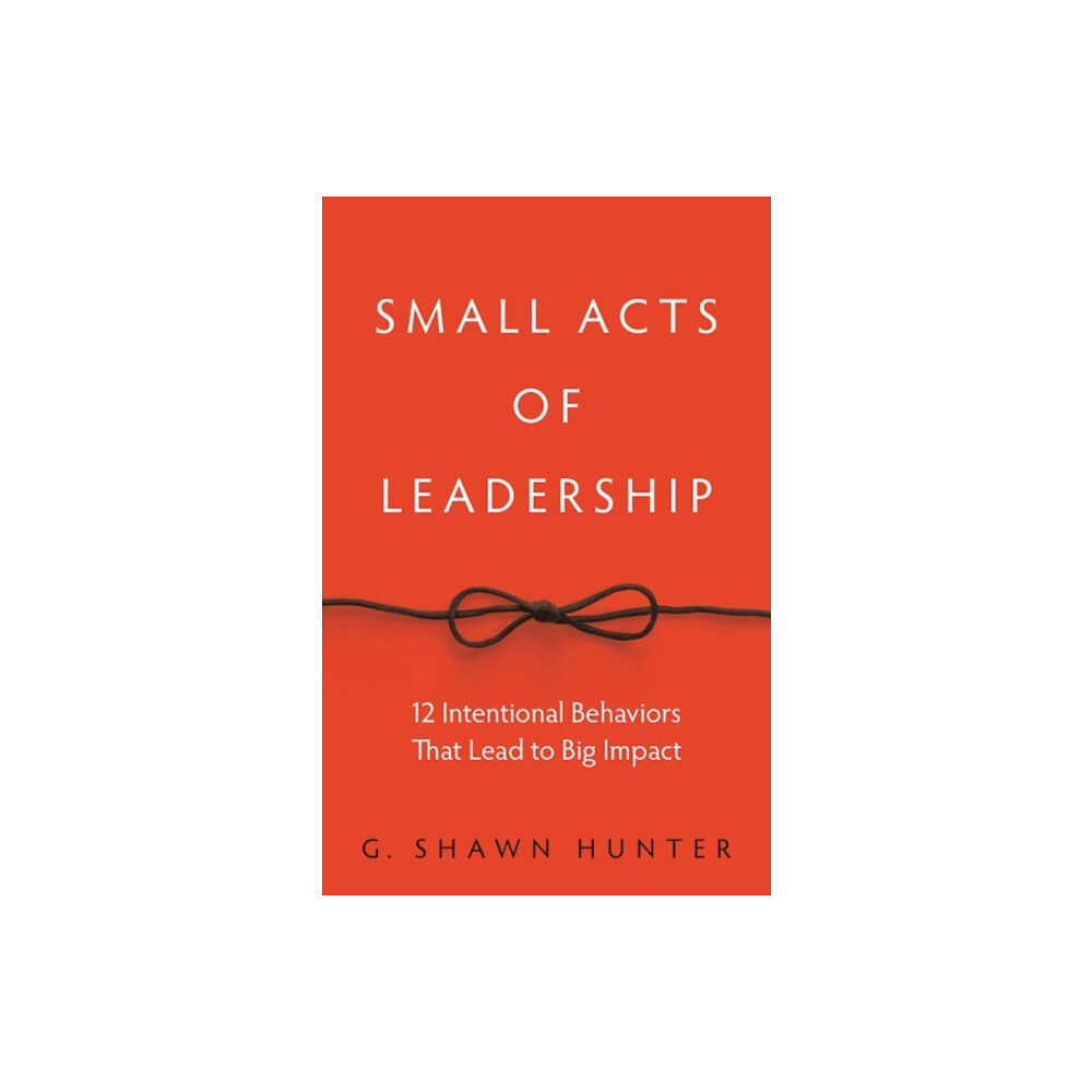Taylor & francis inc Small Acts of Leadership (inbunden, eng)