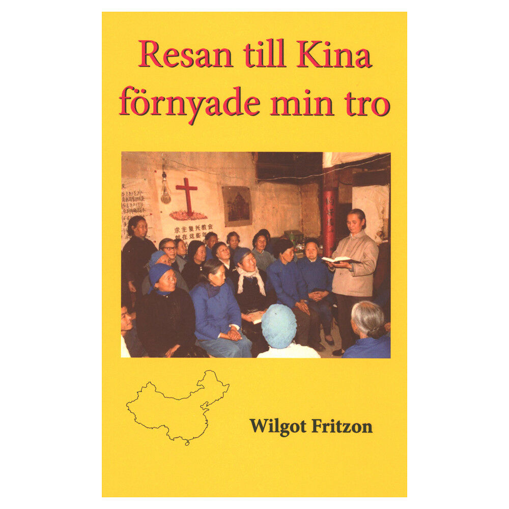Wilgot Fritzon Resan till Kina förnyade min tro (bok, storpocket)