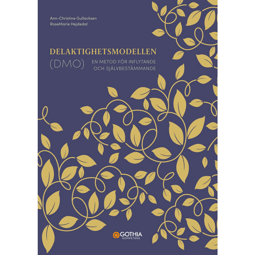 Ann-Christine Gullacksen Delaktighetsmodellen (DMO) : en metod för inflytande och självbestämmande (häftad)