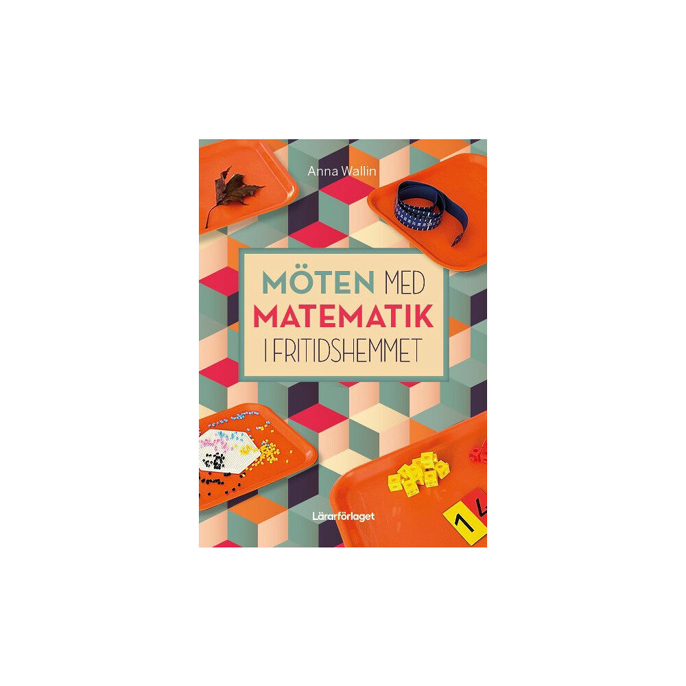 Anna Wallin Möten med matematik i fritidshemmet (häftad)