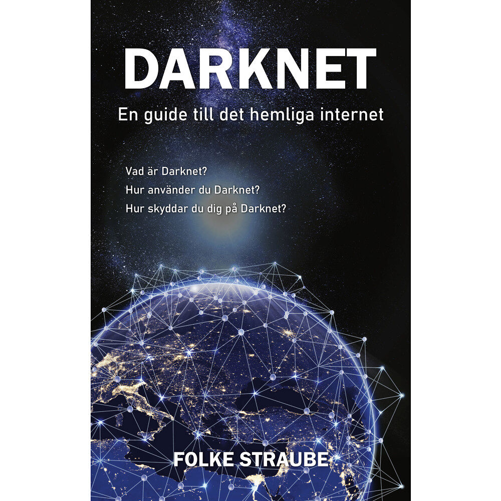 Folke Straube Darknet : en guide till det hemliga internet (inbunden)