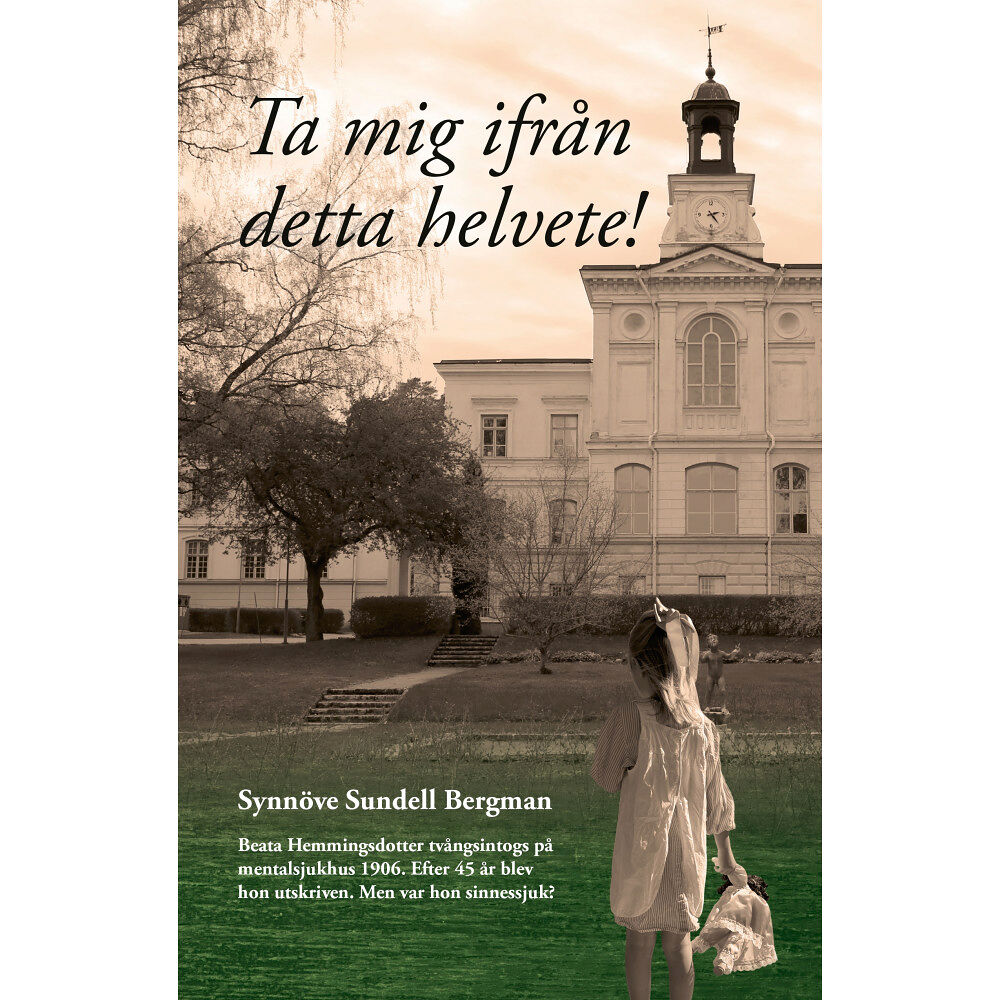 Synnöve Sundell-Bergman Ta mig ifrån detta helvete (inbunden)