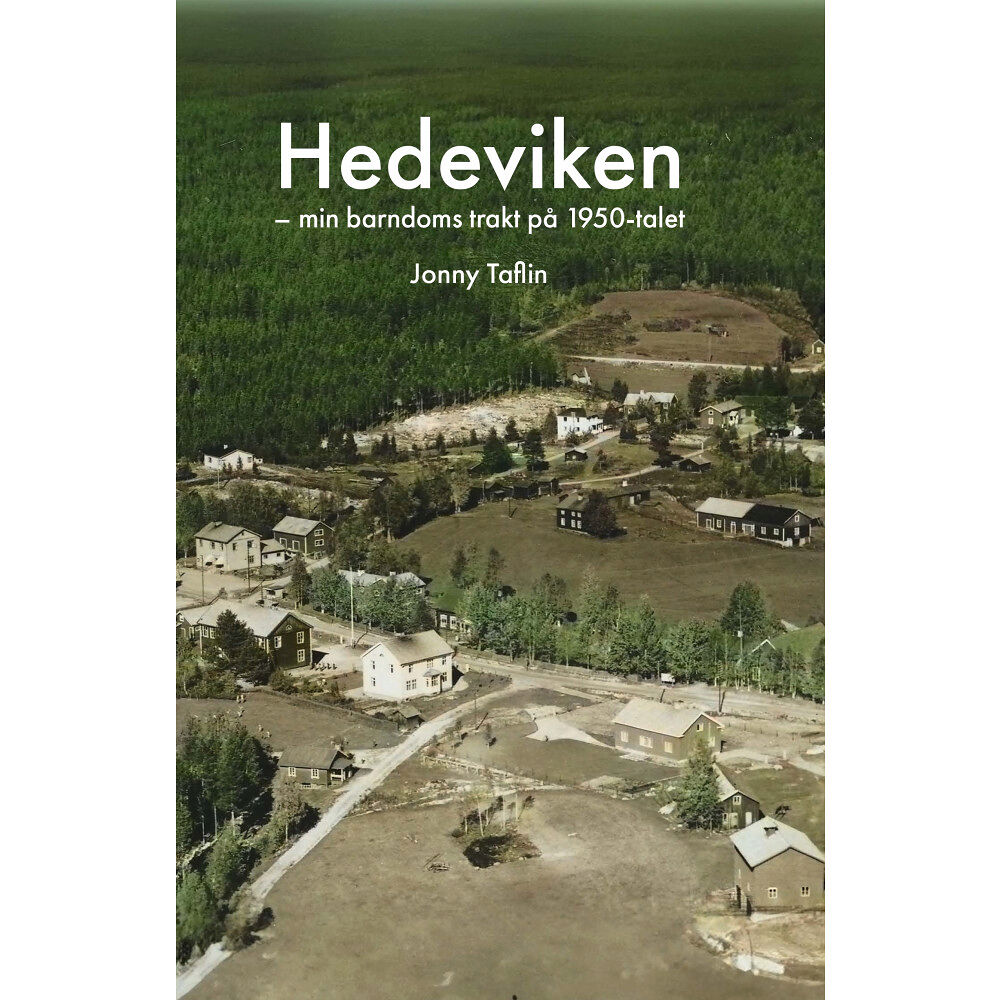 Jonny Taflin Hedeviken : min barndoms trakt på 1950-talet (inbunden)