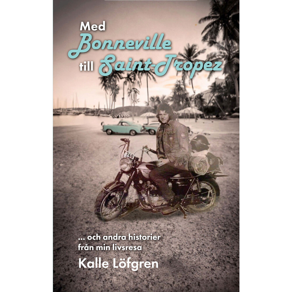 Kalle Löfgren Med Bonneville till Saint-Tropez (bok, storpocket)