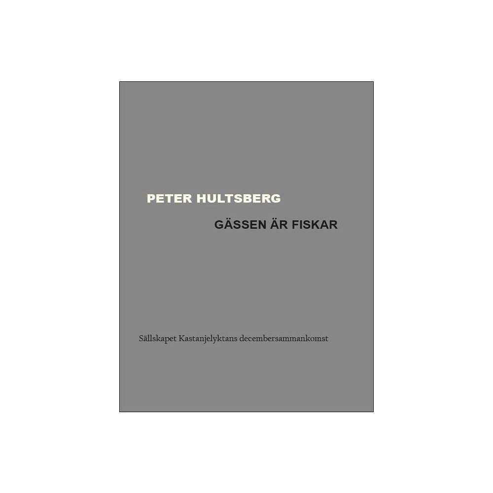 Peter Hultsberg Gässen är fiskar (häftad)