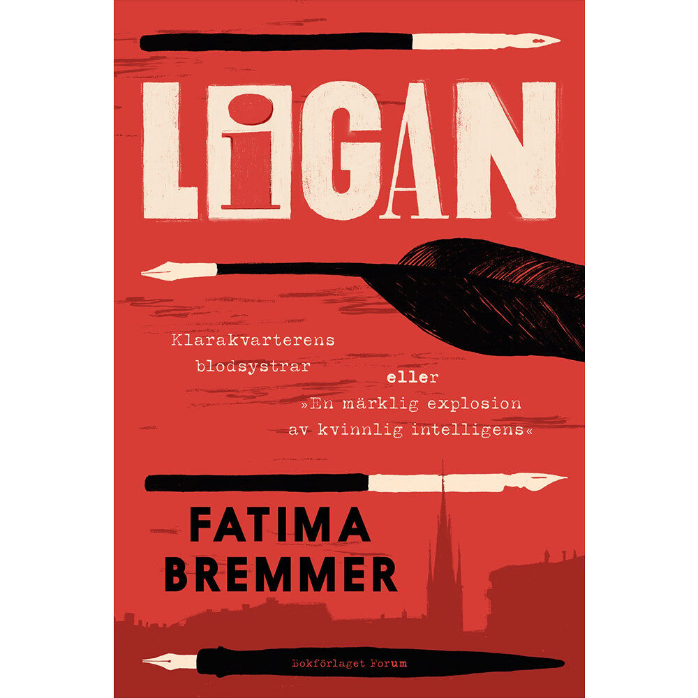 Fatima Bremmer Ligan : Klarakvarterens blodsystrar eller ”En märklig explosion av kvinnlig intelligens” (inbunden)