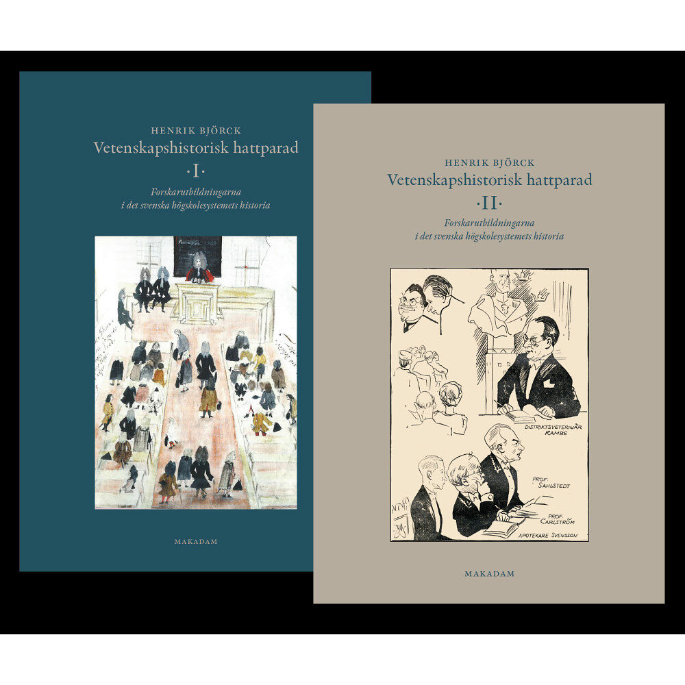 Henrik Björck Vetenskapshistorisk hattparad : forskarutbildningarna i det svenska högskolesystemets historia. Del 1 och 2 (bok, danskt...