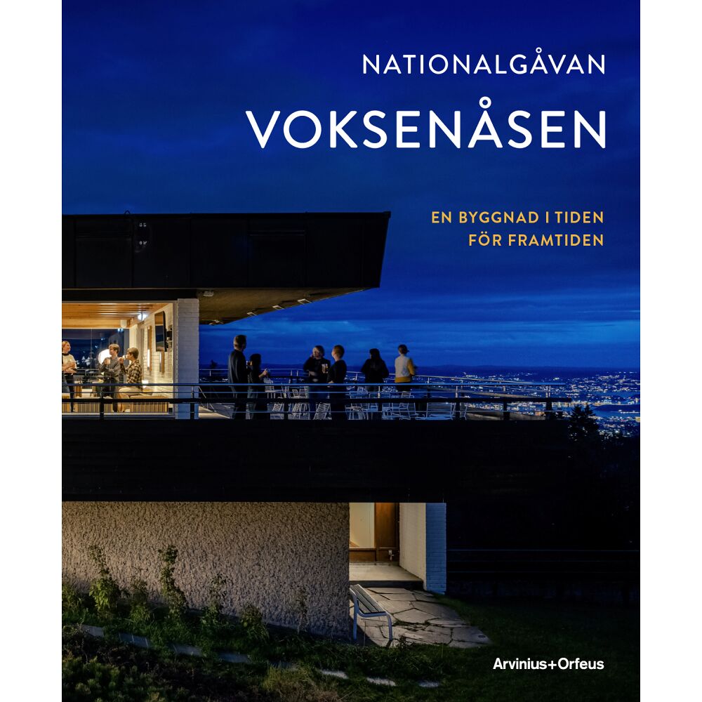 Arvinius+Orfeus Publishing Voksenåsen : En byggnad i tiden för framtiden (inbunden)