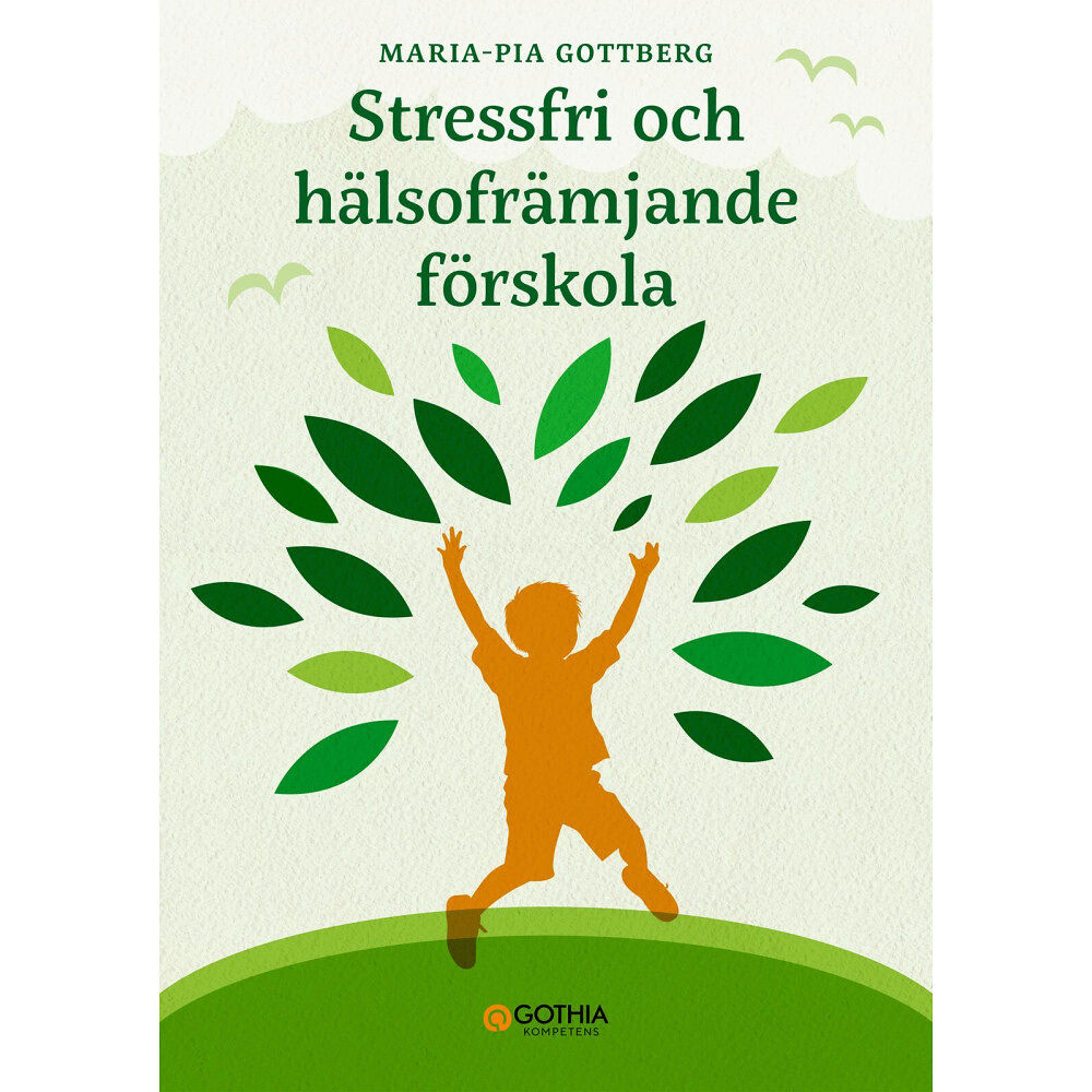 Maria-Pia Gottberg Stressfri och hälsofrämjande förskola (häftad)