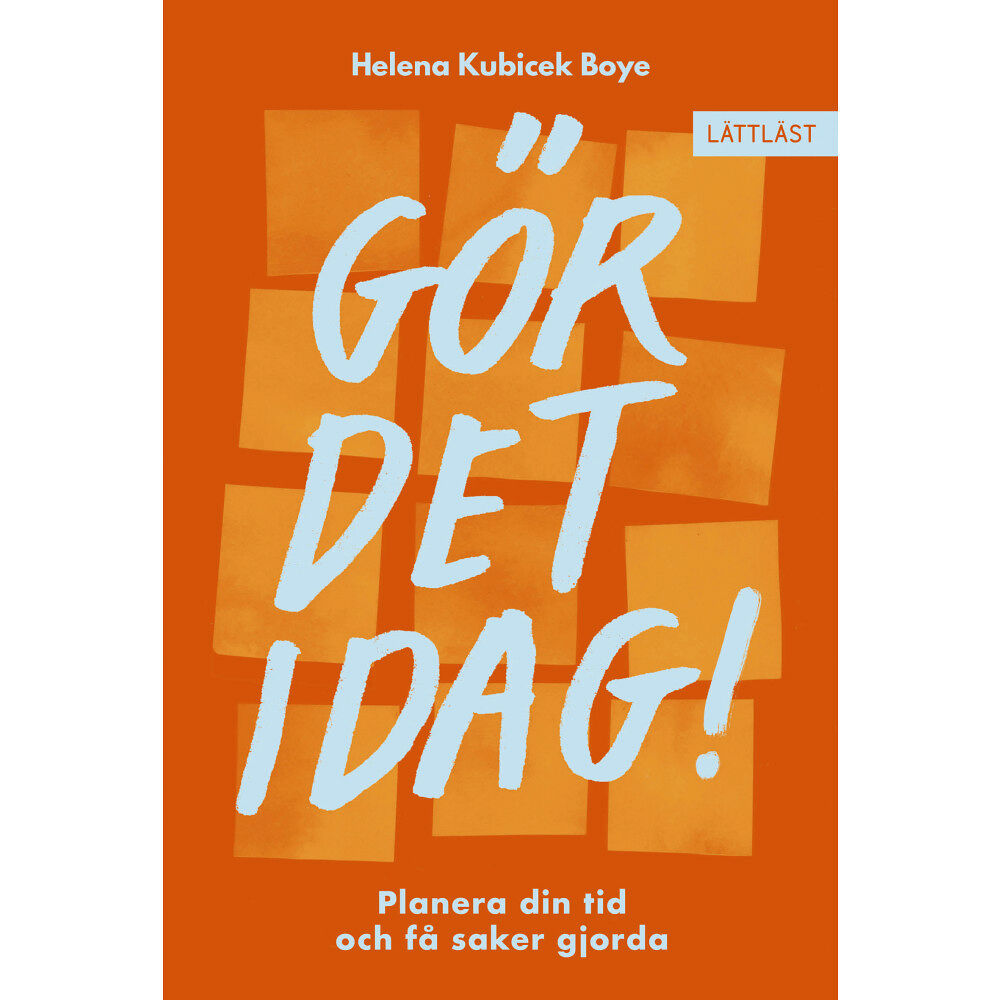 LL-förlaget Gör det idag! : Planera din tid och få saker gjorda (inbunden)