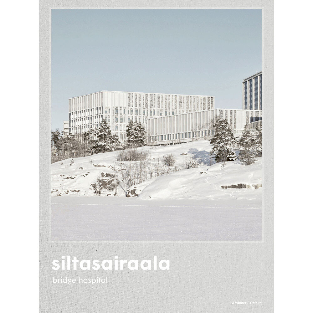 Arvinius+Orfeus Publishing Siltasairaala : the bridge hospital (bok, klotband, eng)