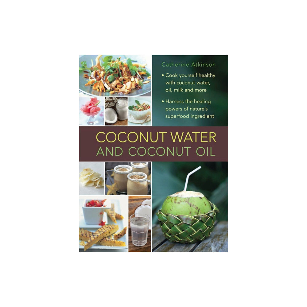 Anness publishing Coconut Water and Coconut Oil (inbunden, eng)