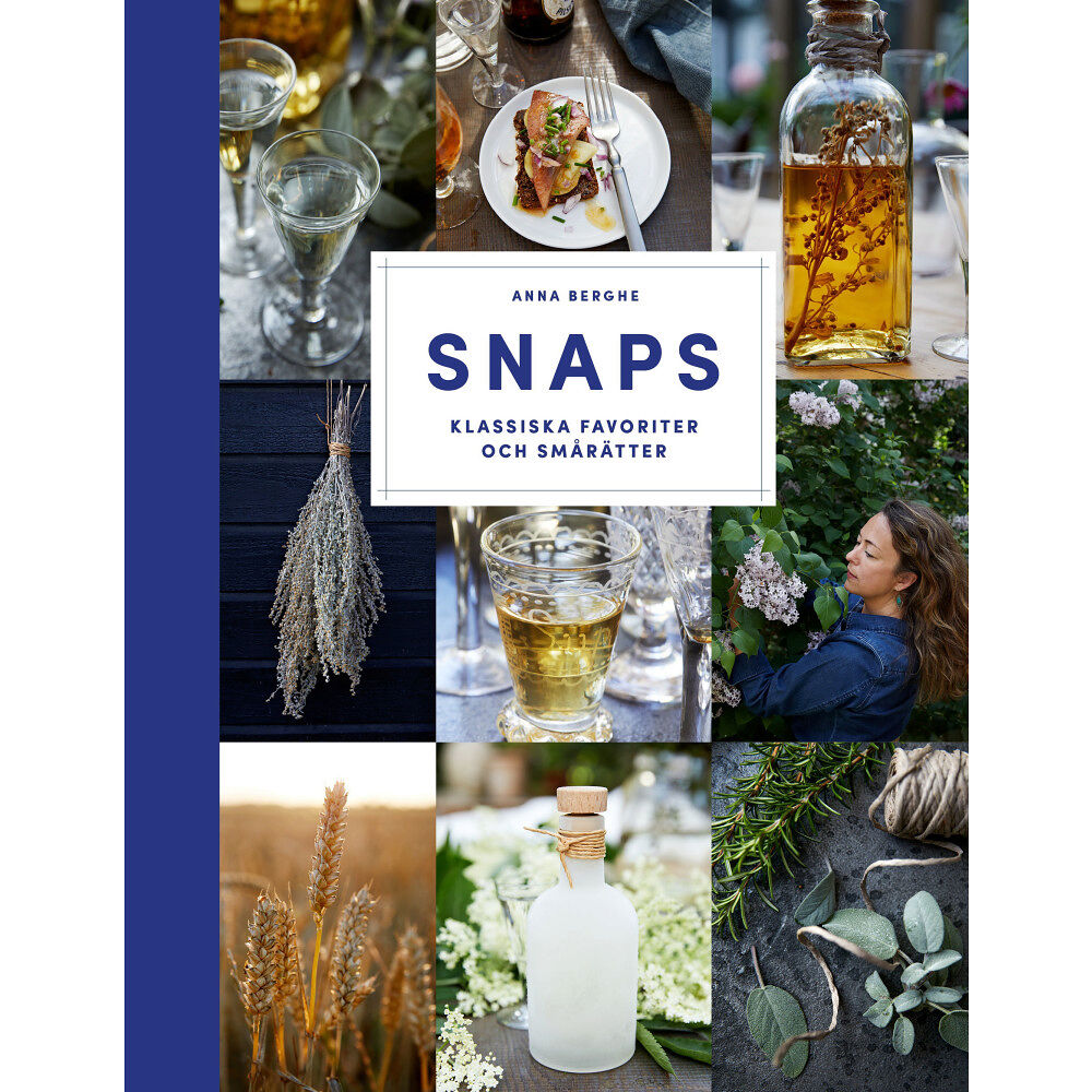 Anna Berghe Snaps : klassiska favoriter och smårätter (bok, halvklotband)