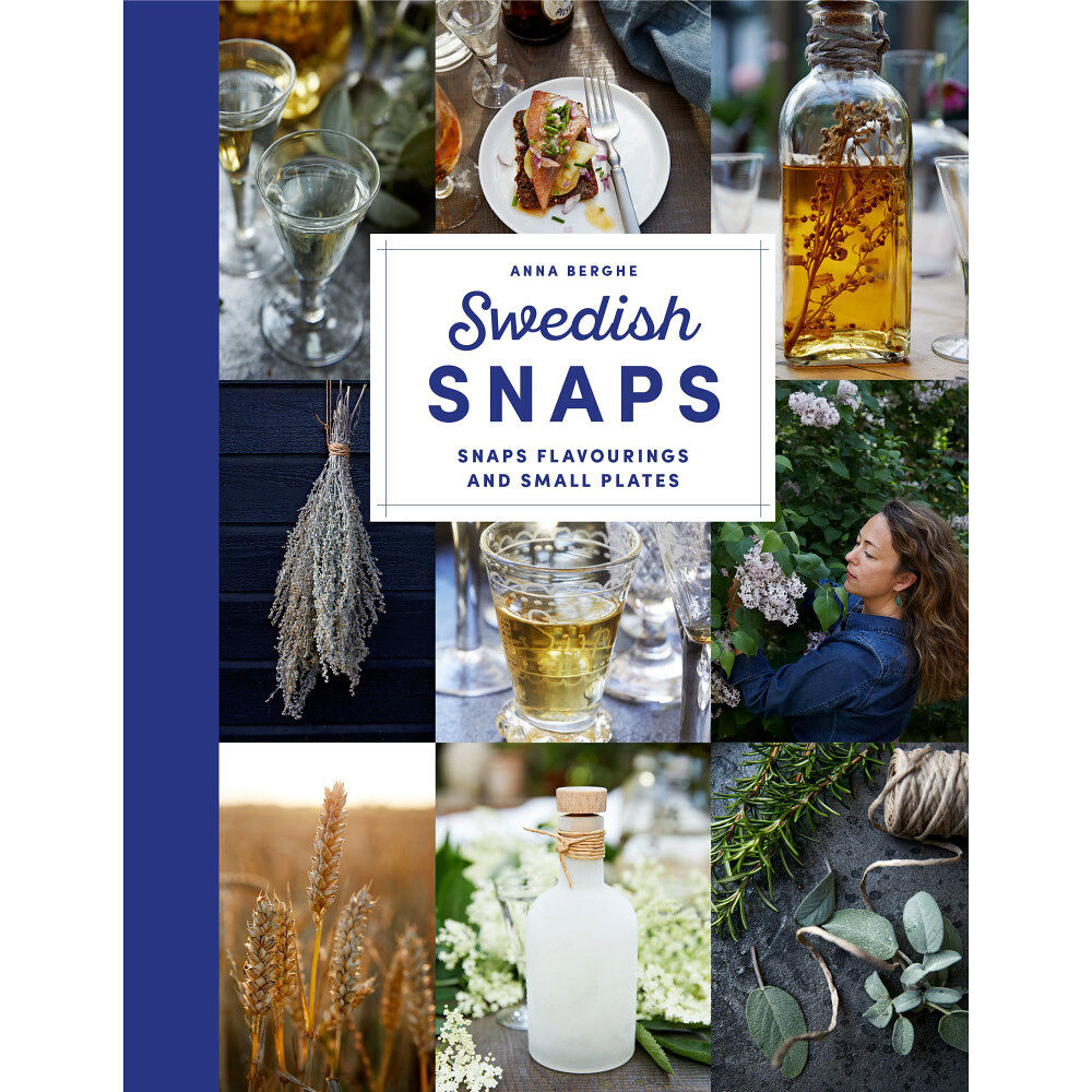Anna Berghe Swedish snaps : snaps flavourings and small plates (bok, halvklotband, eng)